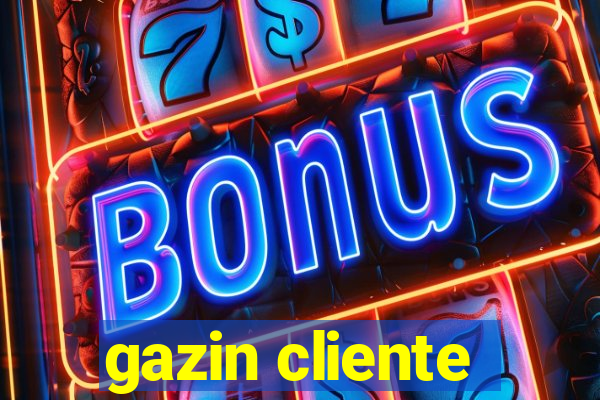 gazin cliente